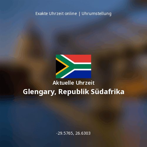 Aktuelle Uhrzeit in Glengary, Republik Südafrika