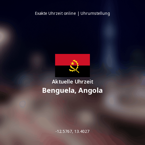 Aktuelle Uhrzeit in Benguela, Angola