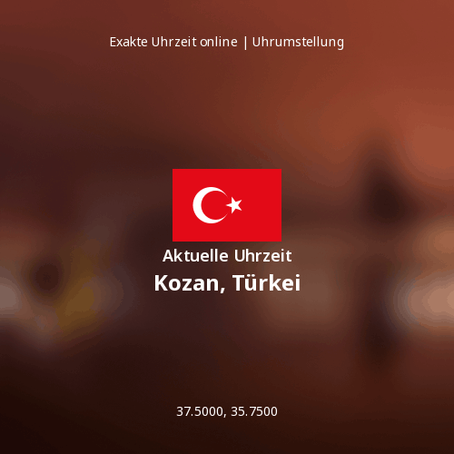 Aktuelle Uhrzeit in Kozan, Türkei