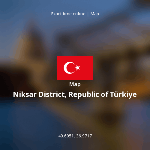 Map of Niksar District, Republic of Türkiye