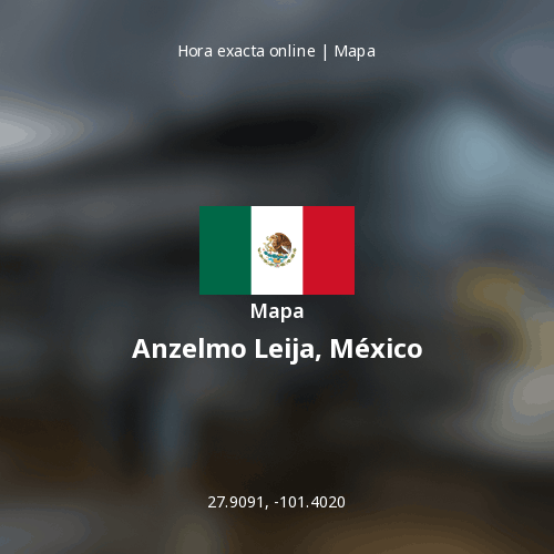 Mapa de Anzelmo Leija, México