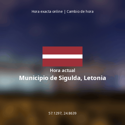 Hora actual en Municipio de Sigulda, Letonia