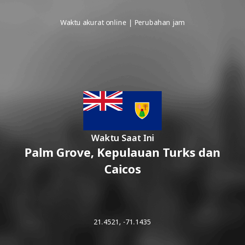 Waktu Saat Ini di Palm Grove, Kepulauan Turks dan Caicos