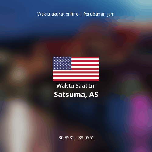 Waktu Saat Ini di Satsuma, AS
