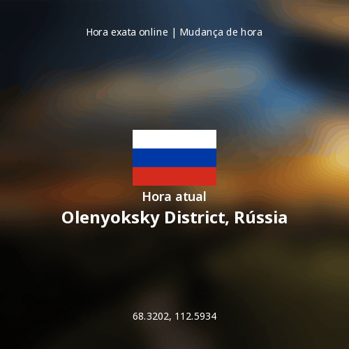 Hora atual em Olenyoksky District, Rússia