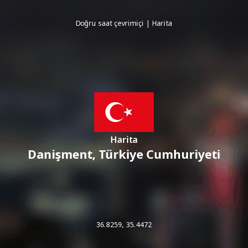 Danişment, Türkiye Cumhuriyeti haritası