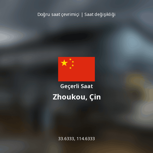 Zhoukou, Çin için Geçerli Saat