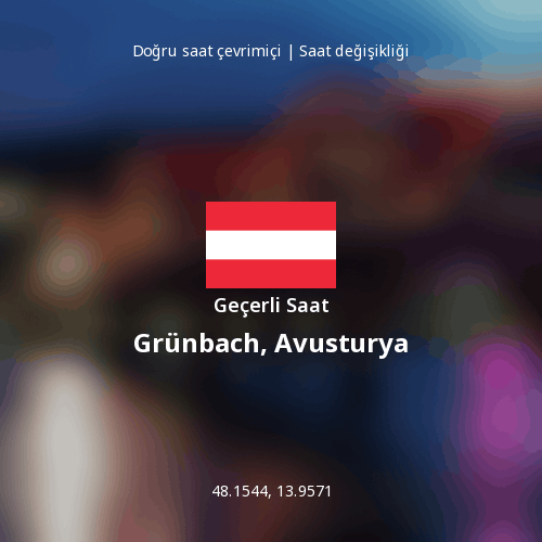 Grünbach, Avusturya için Geçerli Saat