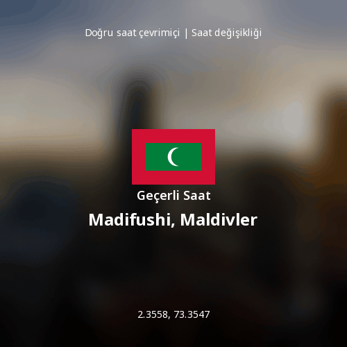 Madifushi, Maldivler için Geçerli Saat