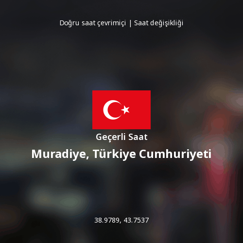 Muradiye, Türkiye Cumhuriyeti için Geçerli Saat