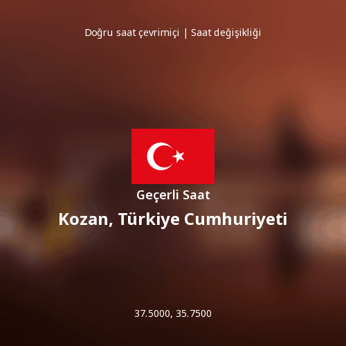 Kozan, Türkiye Cumhuriyeti için Geçerli Saat