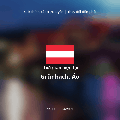 Thời gian hiện tại tại Grünbach, Áo