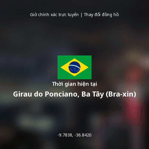 Thời gian hiện tại tại Girau do Ponciano, Ba Tây (Bra-xin)