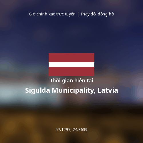 Thời gian hiện tại tại Sigulda Municipality, Latvia