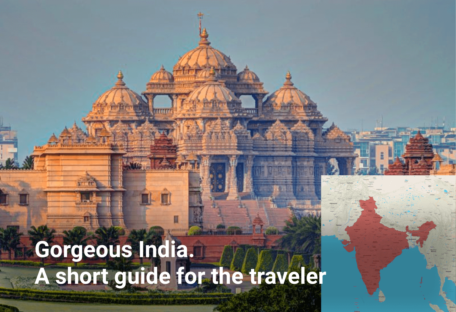 Gorgeous India. A short guide for the traveler
