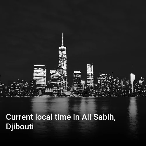 Current local time in Ali Sabih, Djibouti