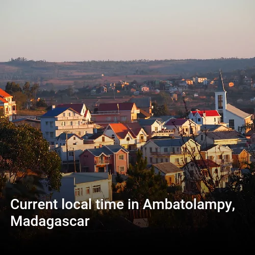 Current local time in Ambatolampy, Madagascar