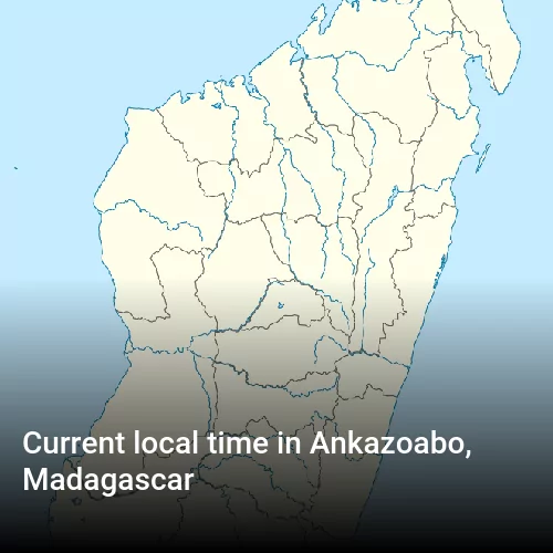 Current local time in Ankazoabo, Madagascar