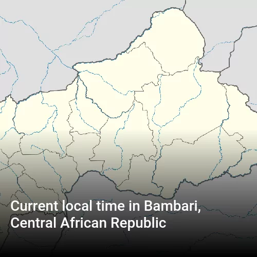 Current local time in Bambari, Central African Republic