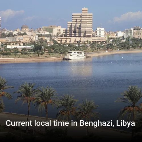 Current local time in Benghazi, Libya