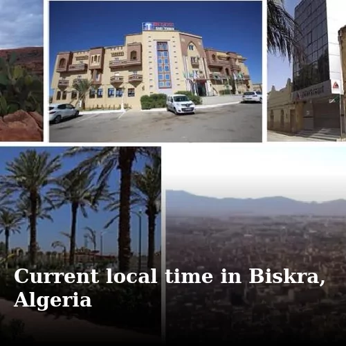 Current local time in Biskra, Algeria