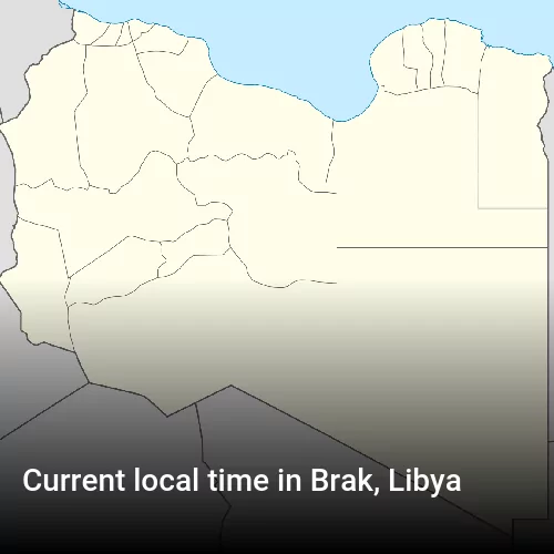 Current local time in Brak, Libya