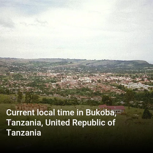 Current local time in Bukoba, Tanzania, United Republic of Tanzania