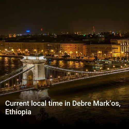 Current local time in Debre Mark’os, Ethiopia