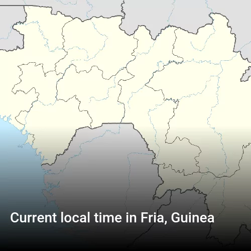 Current local time in Fria, Guinea