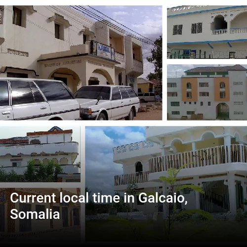Current local time in Galcaio, Somalia