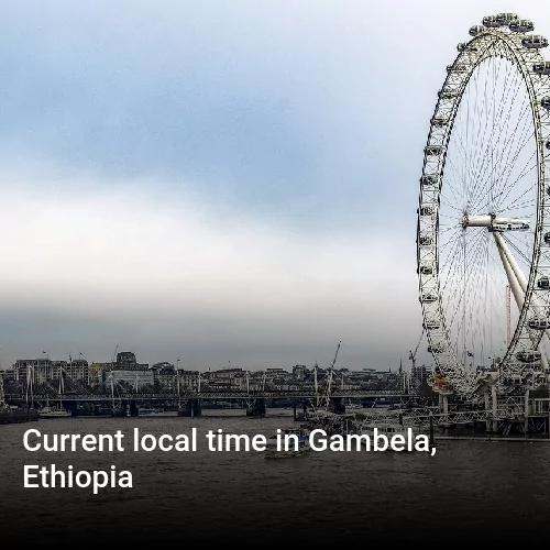 Current local time in Gambela, Ethiopia