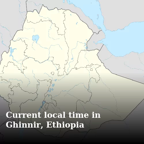 Current local time in Ghinnir, Ethiopia