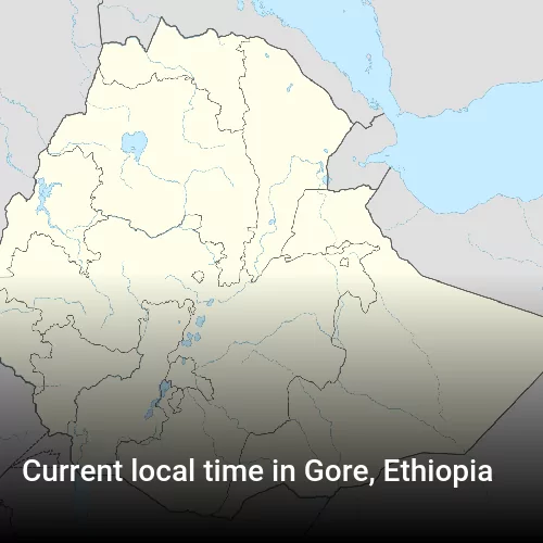 Current local time in Gore, Ethiopia