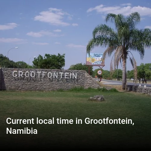 Current local time in Grootfontein, Namibia
