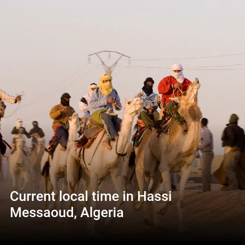 Current local time in Hassi Messaoud, Algeria