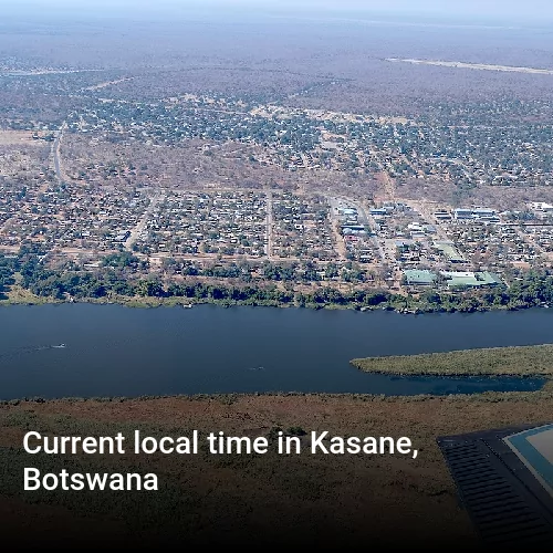 Current local time in Kasane, Botswana