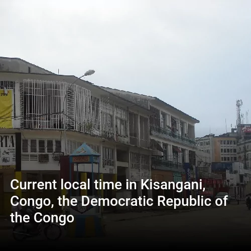 Current local time in Kisangani, Congo, the Democratic Republic of the Congo