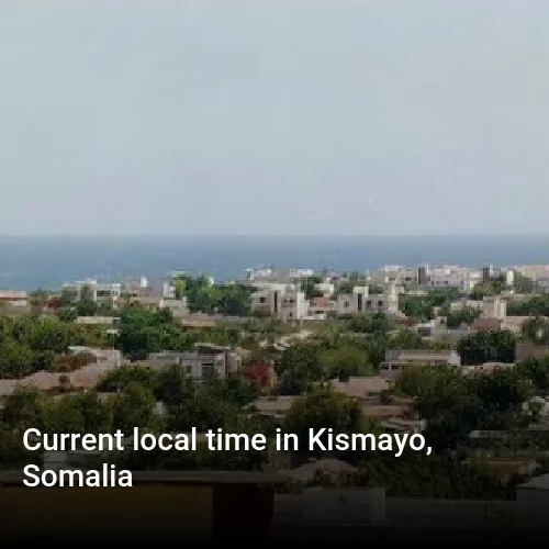 Current local time in Kismayo, Somalia
