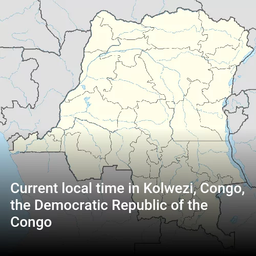 Current local time in Kolwezi, Congo, the Democratic Republic of the Congo