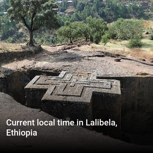 Current local time in Lalibela, Ethiopia