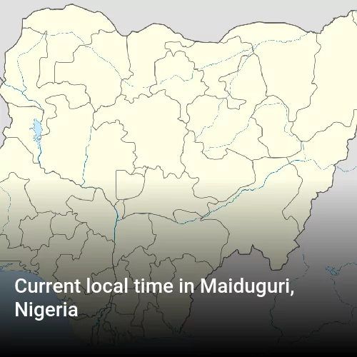 Current local time in Maiduguri, Nigeria