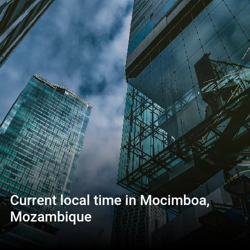 Current local time in Mocimboa, Mozambique