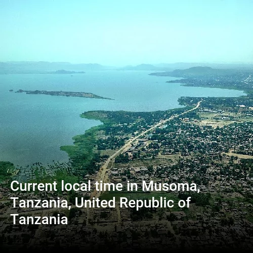 Current local time in Musoma, Tanzania, United Republic of Tanzania