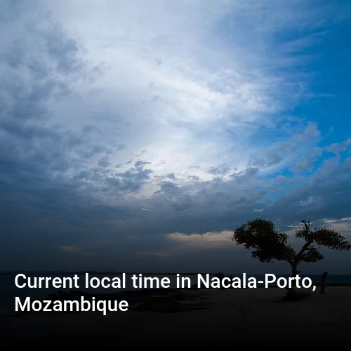Current local time in Nacala-Porto, Mozambique