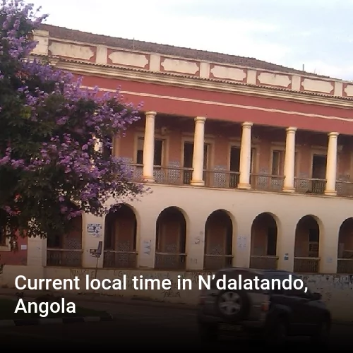 Current local time in N’dalatando, Angola