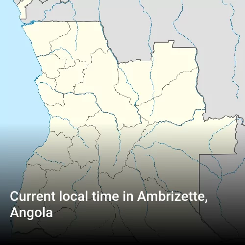 Current local time in Ambrizette, Angola