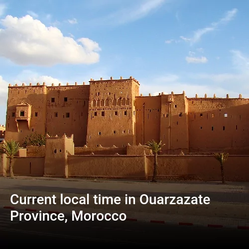 Current local time in Ouarzazate Province, Morocco