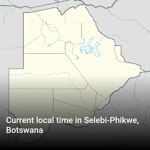 Current local time in Selebi-Phikwe, Botswana