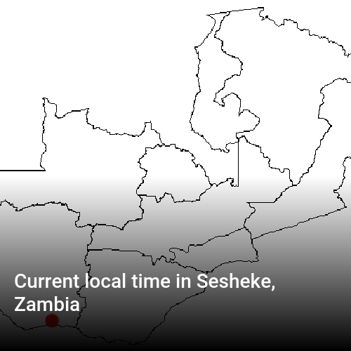 Current local time in Sesheke, Zambia