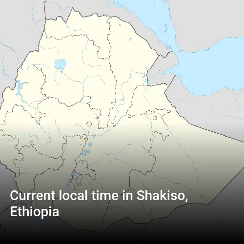 Current local time in Shakiso, Ethiopia